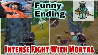 Intense Fight With @Mortal || Happy Ending || Funny Moments