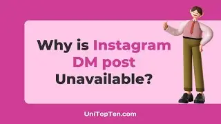 [Fixed] Why is Instagram DM post 'Unavailable'