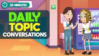 Learn Daily Conversations by Topic in English | Don’t be upset | Speak Like A Native