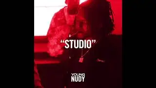 Young Nudy - Studio OFFICIAL VERSION