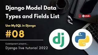 Live - #8 | Django Models Fields List | Django Fields | Codelopment