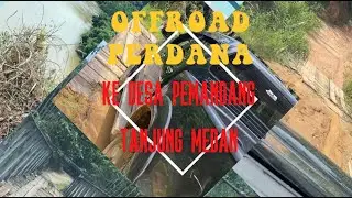 Offroad to Village Pemandang - Tanjung Medan