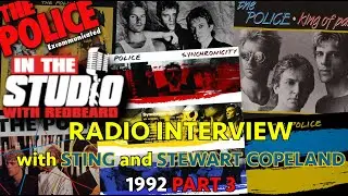 THE POLICE - IN THE STUDIO with REDBEARD: SYNCHRONICITY (PART 3) RADIO INTERVIEW 1992