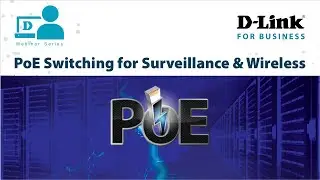 D-Link PoE Switches for Surveillance & Wireless