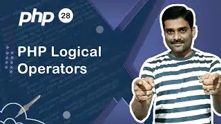 PHP Logical Operators - PHP Tutorial 28