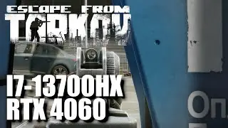 Escape from Tarkov - I7 13700HX RTX 4060 - 1920X1080 - Gameplay BENCHMARK - HP VICTUS