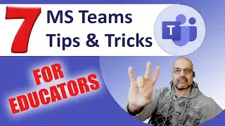 Microsoft Teams MUST USE Tips for educators