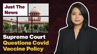 Supreme Court Questions Covid Vaccine Policy | Just The News - 31 May, 2021