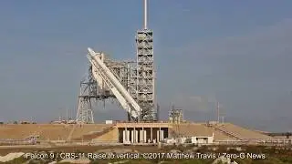 TIMELAPSE -  Falcon 9 / Dragon CRS-11 Rocket Goes Vertical On The Launch Pad