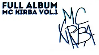MC KIRBA Vol.1- 2021 Full Album