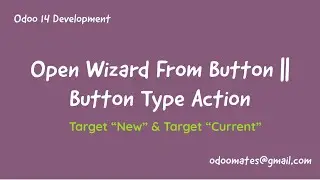 32.How To Open Wizard From Button || Button Type Action || Target New in Odoo Action