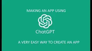 How to create an App using ChatGpt, is now easy