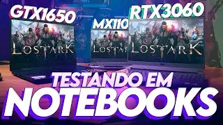 Testando o LOST ARK em NOTEBOOKs GAMERs (e não gamer) - GTX1650, RTX3060 e até GPU INTEGRADA!