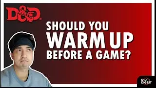 Get more roleplaying and better improv using warm-ups - D&D