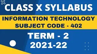 CLASS 10 | IT 402 |  TERM 2 SYLLABUS | SESSION 2021-22 | DETAIL EXPLANATION | IMPORTANT TALK