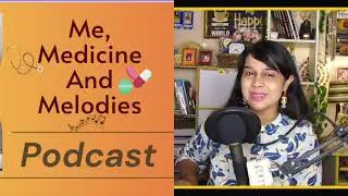ME, MEDICINE AND MELODIES PODCAST- The Science Of Happiness
