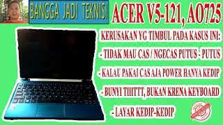 Acer V5-121 Cas Putus Nyambung / Service Laptop DA0ZHGMB6D0 REV:D No Casger