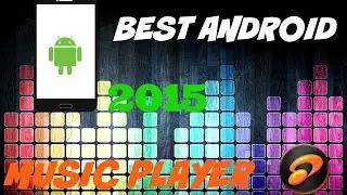 Best 2015 Android Music Player!