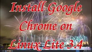 Install Google Chrome on Linux Lite 3.4