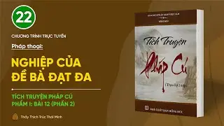 🔴 [TRỰC TIẾP] Pháp thoại: "Nghiệp của Đề Bà Đạt Đa" | Tích truyện Pháp cú (Bài 12 - Phần 2)