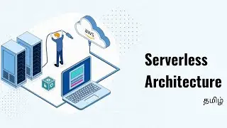 Serverless architecture | Explained | Learn It In Tamil | தமிழ்