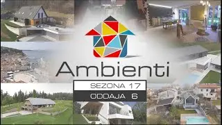 Ambienti TV Show - Sezona 17 / Oddaja 6