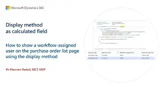 How to show a workflow assigned user on all purchase order page via display method in D365 F&O