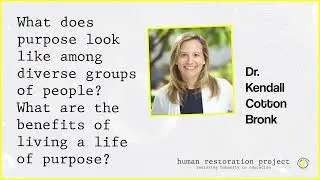 What are the benefits of living a life of purpose? feat. Dr. Kendall Cotton Bronk