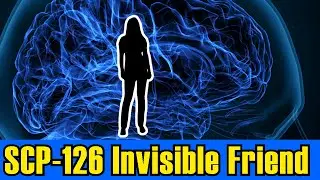 SCP-126 Invisible Friend (SCP Foundation Readings)