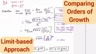 Lec41 : Comparing Orders of Growth - Limit-based Approach