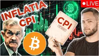 🔴LIVE~CRITIC: INFLATIA CPI SUA BITCOIN REACTIE LA CALD