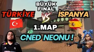 TÜRKİYE VS İSPANYA BÜYÜK FİNAL 1.MAP | CNED NEONLA KAYA KAYA VURUYOR ! VALORANT SPIKE NATIONS FİNAL