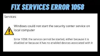 How to Fix Services Error 1058: The Service Cannot Be Started