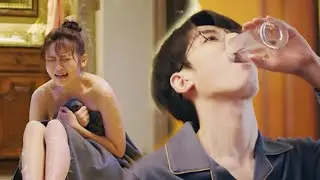 💝CEO broke into the bathroom to see Cinderella's body, but he was shy and drank water