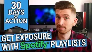 How to Get Exposure Using Spotify Playlists