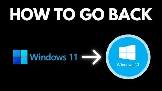 How To Downgrade From Windows 11 To Windows 10