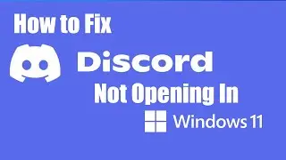 Fix Discord Not Opening In Windows 11