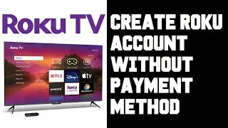 How To Create Roku Account Without Payment Method - Create Roku Account Without Cred Card Help