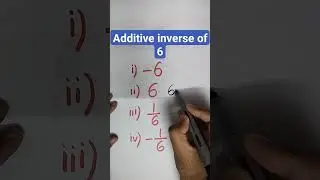Additive inverse of 6 #viral #shorts #trending  #viralvideo #shortsfeed #viralshort #viralreels #1k