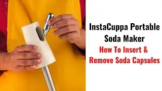 "How to Insert and Remove Soda Capsules | InstaCuppa Portable Soda Maker Tutorial"