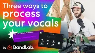 Three ways to process vocals with BandLab's free web Studio (BandLab Tutorial)