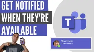 Get notified when someone is available on Microsoft Teams