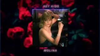 𝙈𝙤𝙡𝙞𝙣𝙖 · 𝙃𝙚𝙮 𝙆𝙞𝙙𝙨 (Slowed Version)