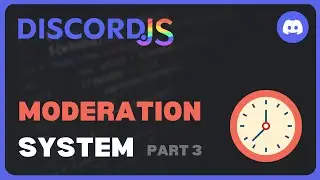 Moderation System (Part 3) | Discord.js V14 Revamped | #7