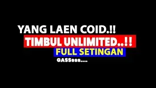 UNLIMITED SAAT INI | FULL BACKUP SETINGANNYA