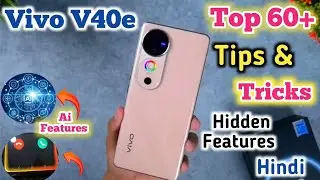 Vivo V40e Tips And Tricks In Hindi | Vivo V40e Top 60+ Hidden Features | Tips And Tricks Vivo V40e