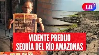 VIDENTE predijo sequía del río AMAZONAS | #EnVivoLR