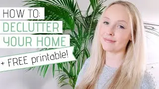 HOW TO DECLUTTER YOUR HOME and create space + PRINTABLE GUIDE
