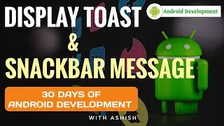 3. Display Toast & Snackbar Message | 30 Days Android Development | Code By Ashish