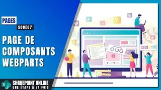 Pages de Composants WebParts | MicroSoft SharePoint OnLine 365 Une Étape À La Fois - S08E07